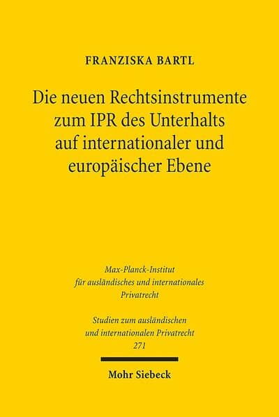 Die neuen Rechtsinstrumente zum IPR des Unterhalts auf internationaler und europäischer Ebene
