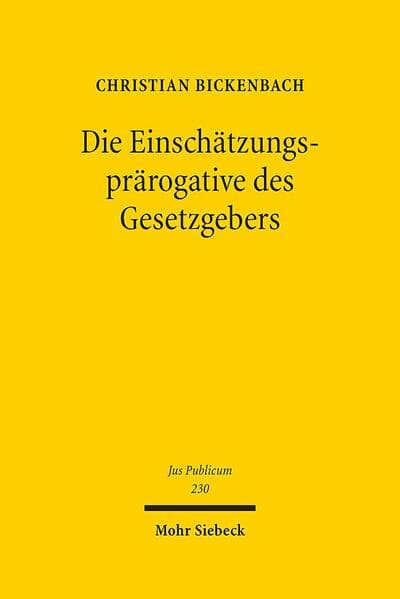 Die Einschätzungsprärogative des Gesetzgebers