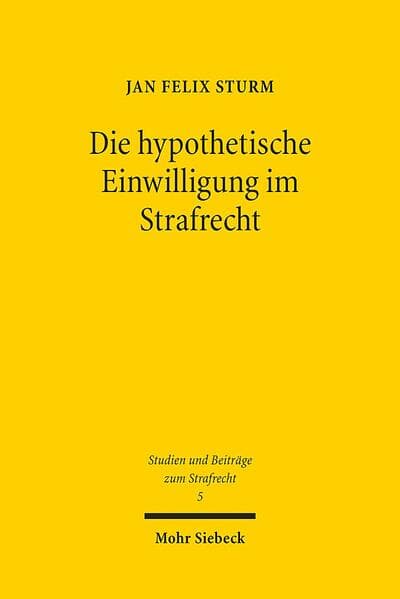 Die hypothetische Einwilligung im Strafrecht
