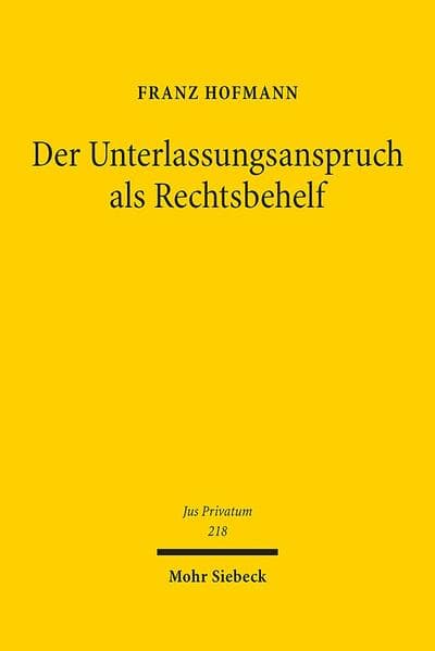 Der Unterlassungsanspruch als Rechtsbehelf