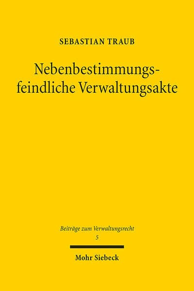 Nebenbestimmungsfeindliche Verwaltungsakte