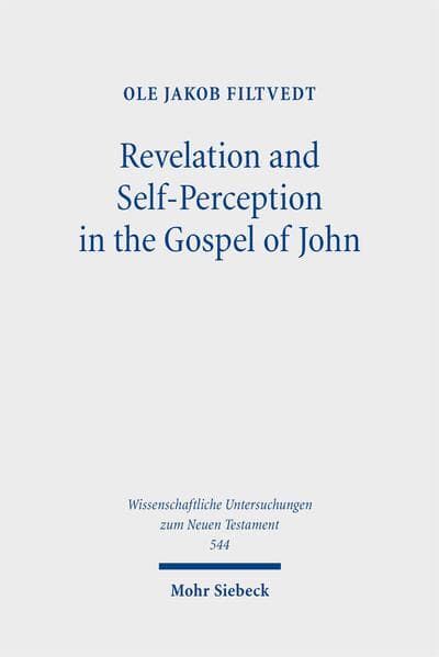 Revelation and Self-Perception in the Gospel of John