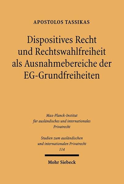 Dispositives Recht und Rechtswahlfreiheit als Ausnahmebereiche der EG-Grundfreiheiten