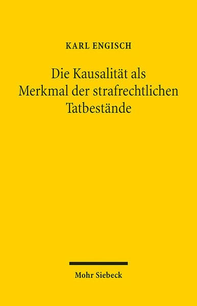 Die Kausalität als Merkmal der strafrechtlichen Tatbestände