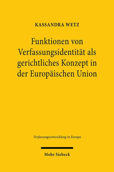 Funktionen von Verfassungsidentität als gerichtliches Konzept in der Europäischen Union