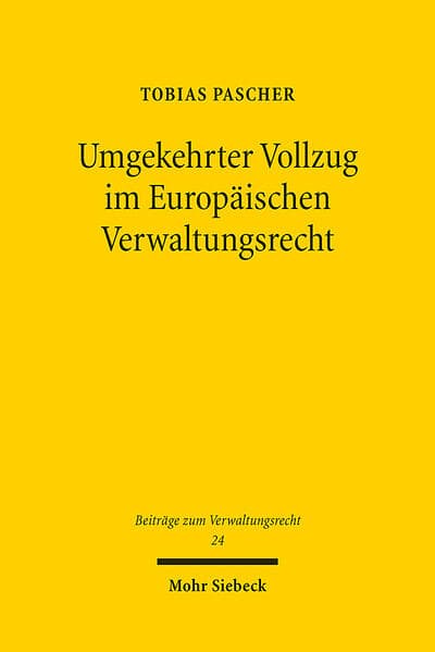 Umgekehrter Vollzug im Europäischen Verwaltungsrecht