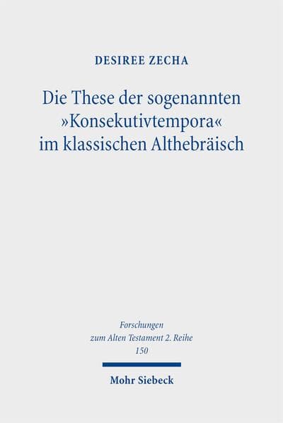 Die These der sogenannten "Konsekutivtempora" im klassischen Althebräisch