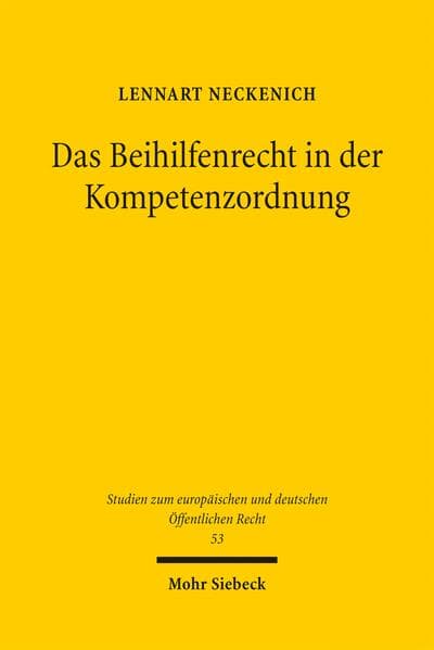 Das Beihilfenrecht in der Kompetenzordnung