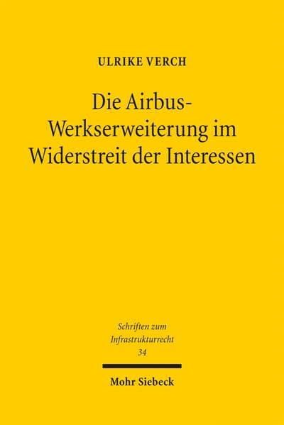 Die Airbus-Werkserweiterung im Widerstreit der Interessen