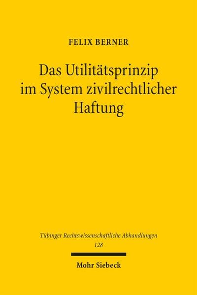 Das Utilitätsprinzip im System zivilrechtlicher Haftung