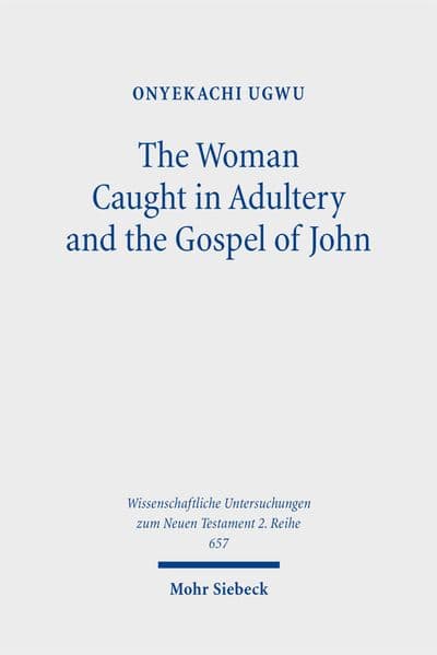 The Woman Caught in Adultery and the Gospel of John