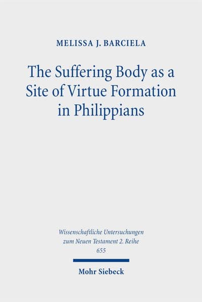The Suffering Body as a Site of Virtue Formation in Philippians