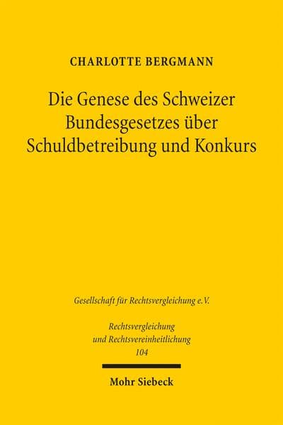 Die Genese des Schweizer Bundesgesetzes über Schuldbetreibung und Konkurs