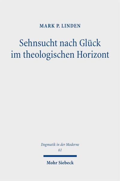 Sehnsucht nach Glück im theologischen Horizont