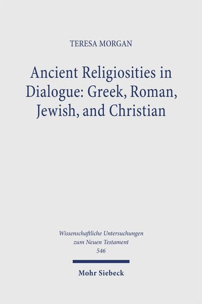 Ancient Religiosities in Dialogue: Greek, Roman, Jewish, and Christian