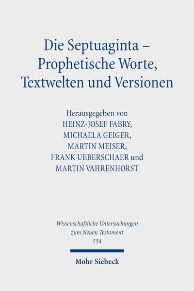 Die Septuaginta - Prophetische Worte, Textwelten und Versionen