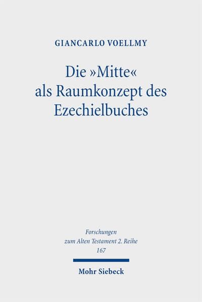 Die "Mitte" als Raumkonzept des Ezechielbuches