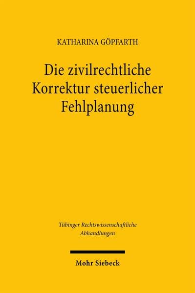 Die zivilrechtliche Korrektur steuerlicher Fehlplanung