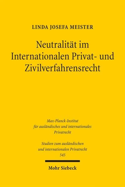 Neutralität im Internationalen Privat- und Zivilverfahrensrecht