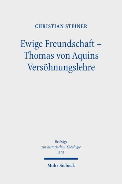 Ewige Freundschaft - Thomas von Aquins Versöhnungslehre
