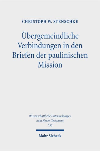 Übergemeindliche Verbindungen in den Briefen der paulinischen Mission