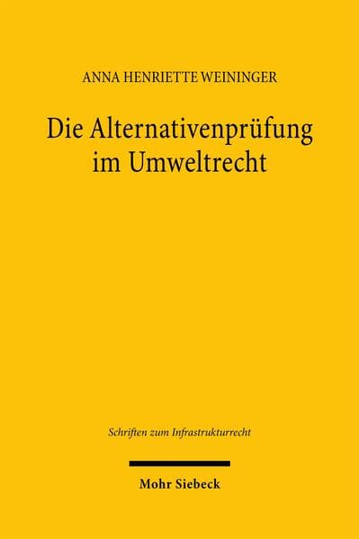 Die Alternativenprüfung im Umweltrecht