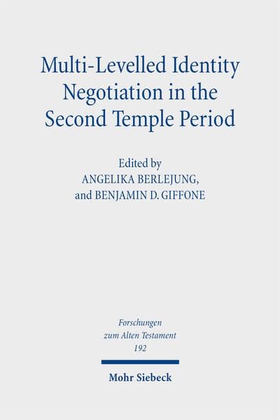 Multi-Levelled Identity Negotiation in the Second Temple Period
