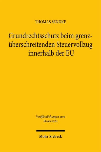 Grundrechtsschutz beim grenzüberschreitenden Steuervollzug innerhalb der EU