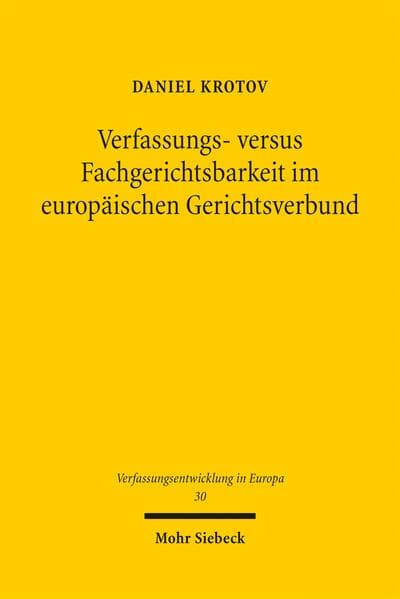 Verfassungs- versus Fachgerichtsbarkeit im europäischen Gerichtsverbund