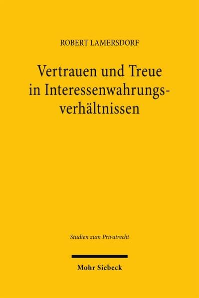 Vertrauen und Treue in Interessenwahrungsverhältnissen