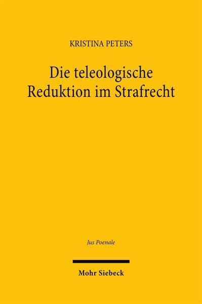 Die teleologische Reduktion im Strafrecht
