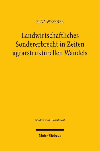 Landwirtschaftliches Sondererbrecht in Zeiten agrarstrukturellen Wandels