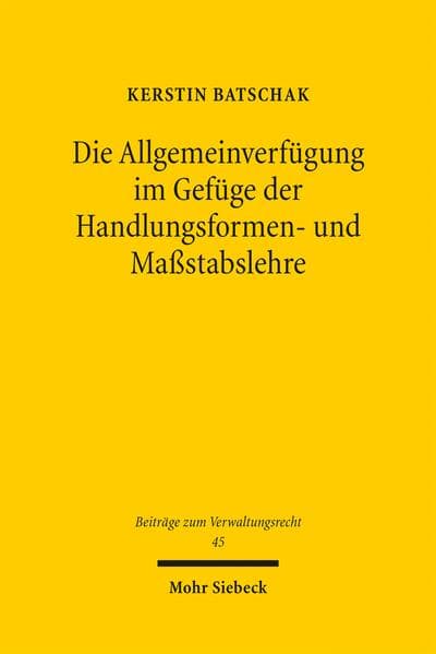 Die Allgemeinverfügung im Gefüge der Handlungsformen- und Maßstabslehre