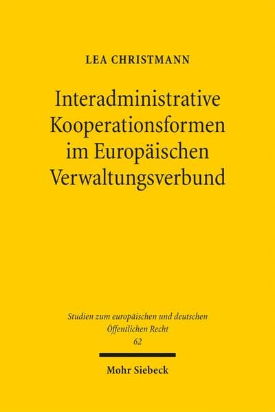Interadministrative Kooperationsformen im Europäischen Verwaltungsverbund