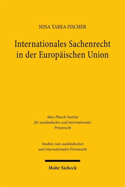Internationales Sachenrecht in der Europäischen Union