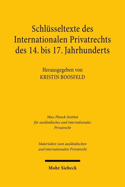 Schlüsseltexte des Internationalen Privatrechts des 14. bis 17. Jahrhunderts