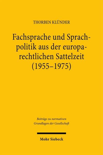 Fachsprache und Sprachpolitik aus der europarechtlichen Sattelzeit (1955-1975)