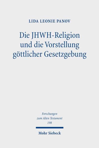 Die JHWH-Religion und die Vorstellung göttlicher Gesetzgebung
