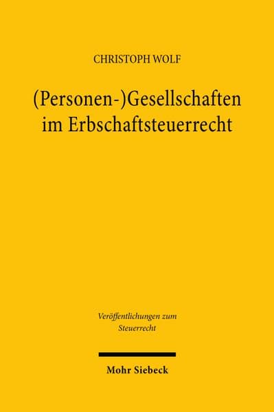 (Personen-)Gesellschaften im Erbschaftsteuerrecht