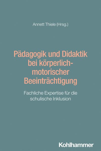 Pädagogik und Didaktik bei körperlich-motorischer Beeinträchtigung