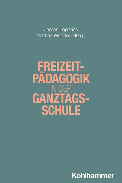Freizeitpädagogik in der Ganztagsschule