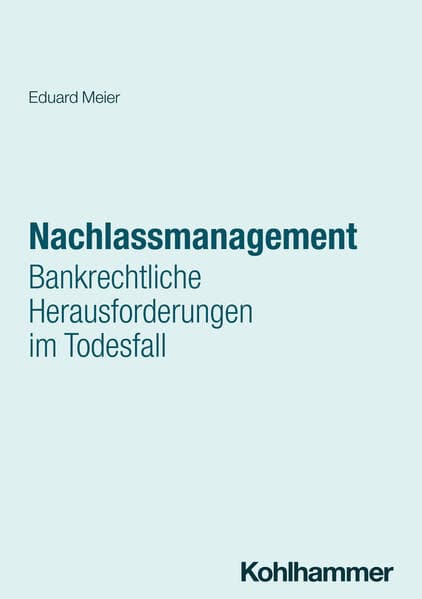 Nachlassmanagement: Bankrechtliche Herausforderungen im Todesfall