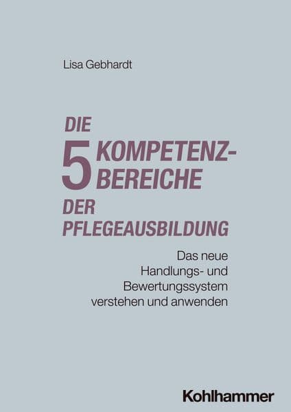 Die fünf Kompetenzbereiche der Pflegeausbildung