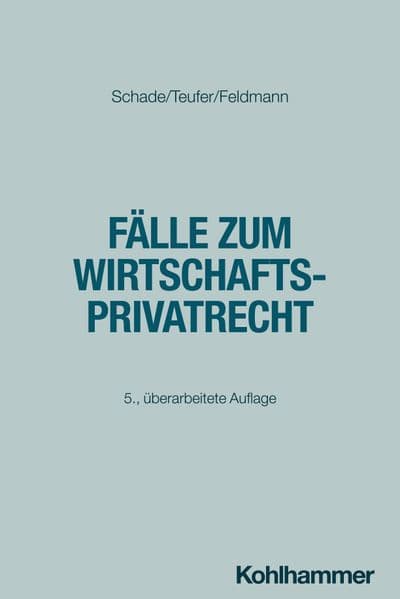 Fälle zum Wirtschaftsprivatrecht