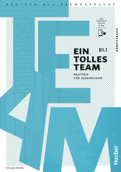 Ein tolles Team B1.1. Arbeitsbuch plus interaktive Version