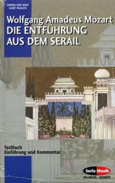 Die Entführung aus dem Serail / Le nozze die Figaro / Die Zauberflöte