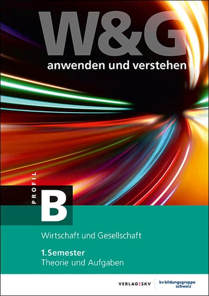 W&G anwenden und verstehen, B-Profil, 1. Semester, Bundle ohne Lösungen