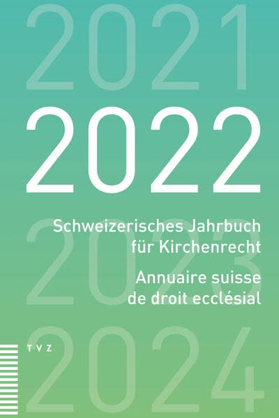 Schweizerisches Jahrbuch für Kirchenrecht / Annuaire suisse de droit ecclésial 2022