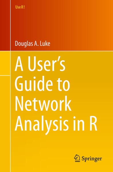 A User’s Guide to Network Analysis in R