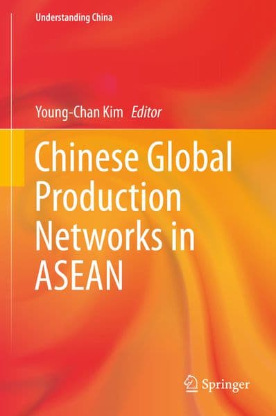 Chinese Global Production Networks in ASEAN